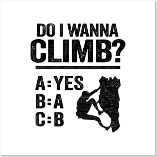 Do I Wanna Climb Funny Climbing Posters and Art
